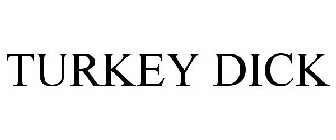 TURKEY DICK