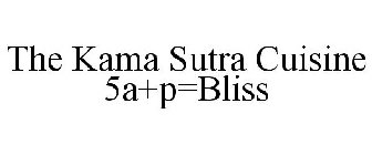 THE KAMA SUTRA CUISINE 5A+P=BLISS