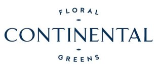 CONTINENTAL FLORAL GREENS