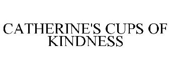 CATHERINE'S CUPS OF KINDNESS