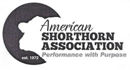 AMERICAN SHORTHORN ASSOCIATION PERFORMANCE WITH PURPOSE EST. 1872