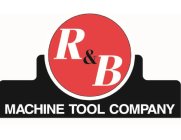 R & B MACHINE TOOL COMPANY