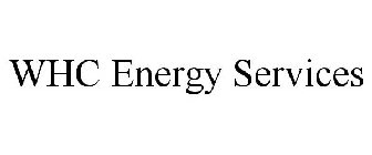 WHC ENERGY SERVICES
