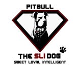 PITBULL THE SLI DOG SWEET LOYAL INTELLIGENT