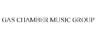 GAS CHAMBER MUSIC GROUP