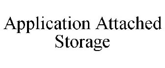 APPLICATION ATTACHED STORAGE