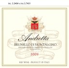 ANDRETTA ANDRETTA BRUNELLO DI MONTALCINO DENOMINAZIONE DI ORIGINE CONTROLLATA E GARANTITA 2009 RED WINE - PRODUCT OF ITALY