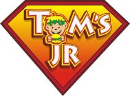 TOM'S JR