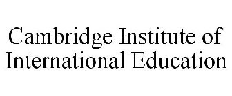 CAMBRIDGE INSTITUTE OF INTERNATIONAL EDUCATION