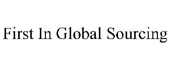 FIRST IN GLOBAL SOURCING