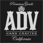 ADV PREMIUM GRADE HAND CRAFTED CALIFORNIA