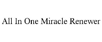 ALL IN ONE MIRACLE RENEWER