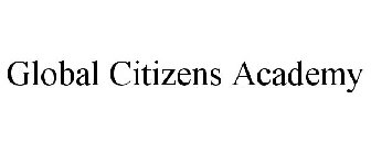 GLOBAL CITIZENS ACADEMY