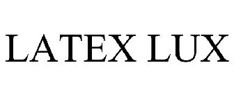 LATEX LUX