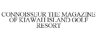 CONNOISSEUR THE MAGAZINE OF KIAWAH ISLAND GOLF RESORT