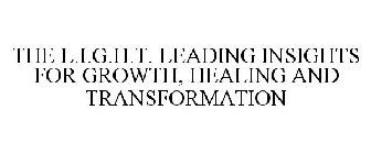 THE L.I.G.H.T. LEADING INSIGHTS FOR GROWTH, HEALING AND TRANSFORMATION