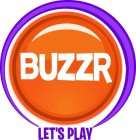 BUZZR LET'S PLAY