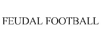 FEUDAL FOOTBALL