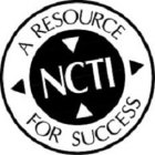 NCTI A RESOURCE FOR SUCCESS