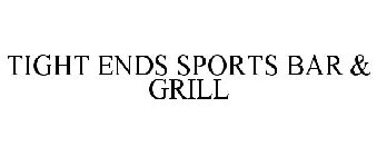 TIGHT ENDS SPORTS BAR & GRILL