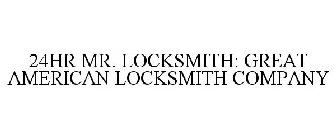 24HR MR. LOCKSMITH: GREAT AMERICAN LOCKSMITH COMPANY