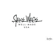 JAKE WADE WELL-MADE USA