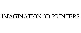 IMAGINATION 3D PRINTERS