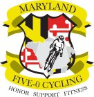 MARYLAND FIVE-0 CYCLING, HONOR, SUPPORT, FITNESS