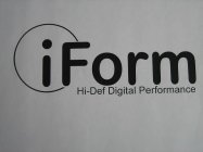 IFORM HI-DEF DIGITAL PERFORMANCE