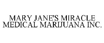 MARY JANE'S MIRACLE MEDICAL MARIJUANA INC.