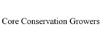 CORE CONSERVATION GROWERS