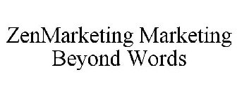 ZENMARKETING MARKETING BEYOND WORDS