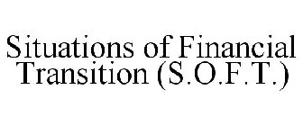 SITUATIONS OF FINANCIAL TRANSITION (S.O.F.T.)