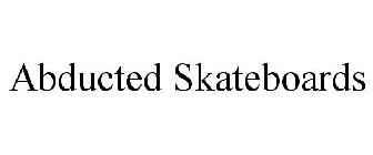 ABDUCTEDSKATEBOARDS