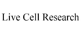 LIVE CELL RESEARCH
