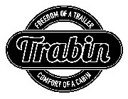 TRABIN FREEDOM OF A TRAILER COMFORT OF A CABIN
