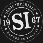 SI SERIE IMPERIALE MARCHE DU VILLAGE 1967