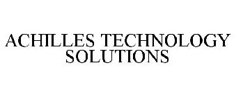 ACHILLES TECHNOLOGY SOLUTIONS