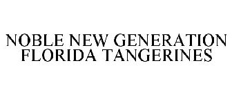 NOBLE NEW GENERATION FLORIDA TANGERINES