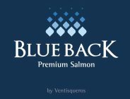 BLUE BACK PREMIUM SALMON BY VENTISQUEROS
