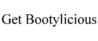 GET BOOTYLICIOUS