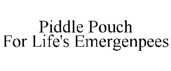 PIDDLE POUCH FOR LIFE'S EMERGENPEES