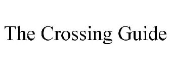 THE CROSSING GUIDE