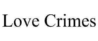 LOVE CRIMES