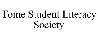TOME STUDENT LITERACY SOCIETY