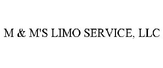 M & M'S LIMO SERVICE, LLC