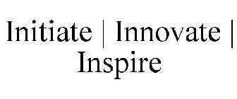 INITIATE | INNOVATE | INSPIRE