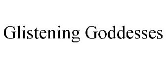 GLISTENING GODDESSES