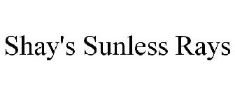 SHAY'S SUNLESS RAYS