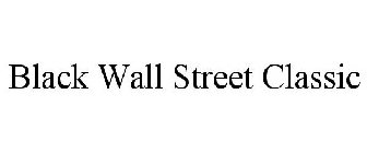 BLACK WALL STREET CLASSIC